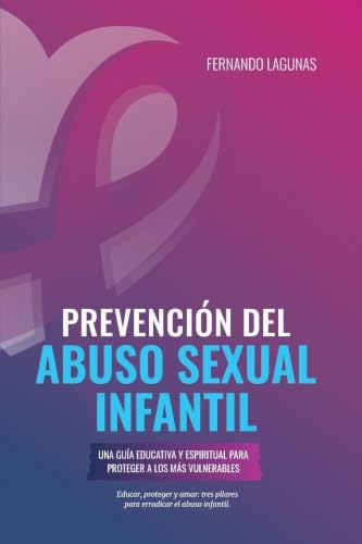 Copertina di Prevención del abuso sexual infantil: Una guía educativa y espiritual para proteger a los más vulnerables