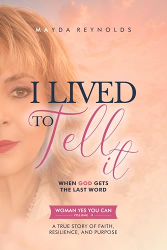 Copertina di I Lived to Tell It: When God Gets the Last Word — Women Yes You Can, Volume II